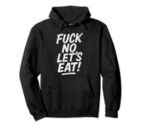 Fuck No Let's Eat Humour, Amateurs de Nourriture Sweat à Capuche