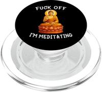 Fuck Off I'm Meditating Meditation Meme Buddha Adult Humor PopSockets PopGrip pour MagSafe