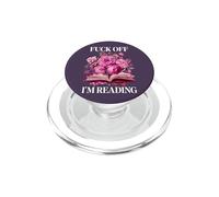 Fuck Off Im Reading One More Chapter Smutty Book Smut Reader PopSockets PopGrip pour MagSafe