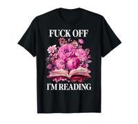 Fuck Off Im Reading One More Chapter Smutty Book Smut Reader T-Shirt