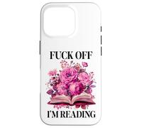Fuck Off Im Reading Smut Book Lovers Smutty Book Merch Smutt Coque pour iPhone 16 Pro