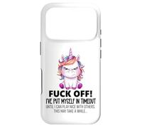 Fuck Off I've Put Myself in Timeout Sarcastic Unicorn Funny Coque pour iPhone 17 Pro