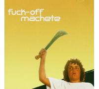 Fuck-Off Machete - My First Machete [Import]