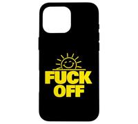 Fuck Off Sunshine drôle Sarcastique baise Off Coque pour iPhone 16 Pro Max