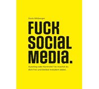 FUCK SOCIAL MEDIA: Ausstieg oder Kontrolle? So machst du dich frei und bleibst trotzdem dabei.