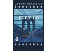 Fuck up Arthur Nersesian (Auteur), Charles Bonnot (Traduction)