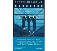 Fuck Up Arthur Nersesian (Auteur), Charles Bonnot (Traduction)