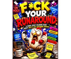 Fuck Your Runaround: A Funny Adult Coloring Book About Shitty-Ass Customer Service