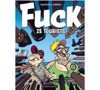 Zidrou & Eric Maltaite – Fuck ze tourists ! – Tome 01 – Cartonné – Bande dessinée