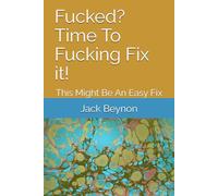 Fucked? Time To Fucking Fix it!: This Might Be An Easy Fix