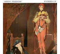 Fucked Up - 7-Show Friends