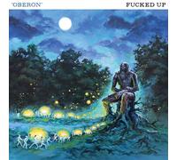 Fucked Up - Oberon