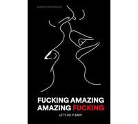 Fucking Amazing Amazing Fucking: Let's do it baby!