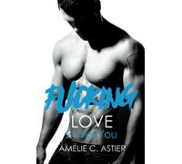 Fucking Love, Tome 2 : For You