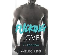 Fucking Love, Tome 7 : For Now