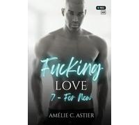Fucking Love, Tome 7 : For Now