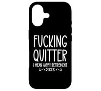 Fucking Quitter I Mean Happy Retirement Sign Im Retired 2025 Coque pour iPhone 17