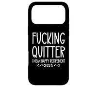 Fucking Quitter I Mean Happy Retirement Sign Im Retired 2025 Coque pour iPhone 17 Pro Max