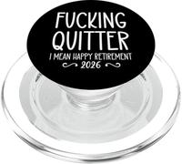 Fucking Quitter I Mean Happy Retirement Sign Im Retired 2026 PopSockets PopGrip pour MagSafe