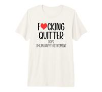 Fucking Quitter Oops I Mean Happy Retirement 2026 Im Retired T-Shirt Haut de Gamme
