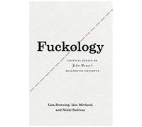 Fuckology: Critical Essays On John Money's Diagnostic Concepts