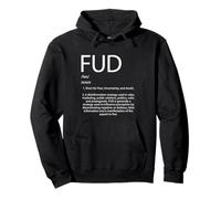FUD Définition Peur mélangée au Doute et à l'incertitude FUD Sweat à Capuche