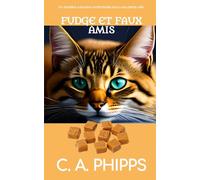 Fudge et Faux Amis: Un Mystère Culinaire Confortable Dans Une Petite Ville