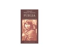 Fuegia Une epopee australe - Eduardo Belgrano Rawson - Actes sud - broché - Livre