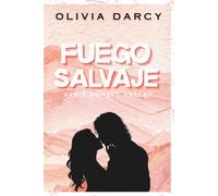 Fuego Salvaje: Un romance small town de amor prohibido spicy