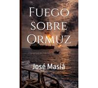 Fuego sobre Ormuz