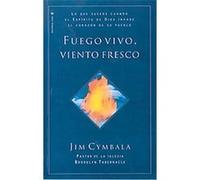 Fuego vivo, viento fresco / Fresh wind, Fresh fire Jim Cymbala (Auteur)