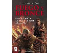 Fuego y bronce. Una epopeya de los pueblos del mar