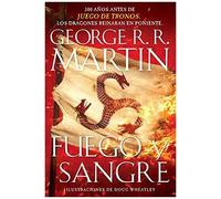 Fuego Y Sangre / Fire & Blood: 300 Years Before A Game Of Thrones