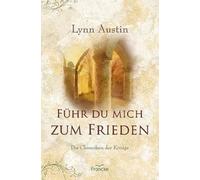 Führ du mich zum Frieden: Die Chroniken der Könige