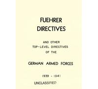 Fuehrer Directives and Other Top-level Directives of the German Armed Forces, 1939-1941