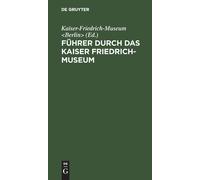 Führer Durch Das Kaiser Friedrich-Museum