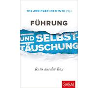 Führung und Selbsttäuschung – Raus aus der Box – GABAL Verlag