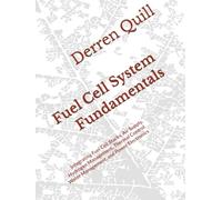 Fuel Cell System Fundamentals: Integrating Fuel Cell Stacks, Air Supply, Hydrogen Management, Thermal Control, Water Management, and Power Electronics