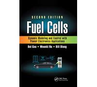 Fuel Cells: Dynamic Modeling and Control With Power Electronics Applications