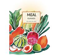 Fuel & Flow: Your Weekly Meal & Hydration Planner: Master Meal Planning, Hydration, and Shopping - A 73-Week Guide for a Balanced Life
