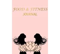 Fuel & Focus - Food & Fitness Journal For Women: 6-Months Motivational Log Book For Weight Loss, Calorie Counter, Activity and Weight Tracker, Food Diary, 30-day Challenge. | Health & Wellness