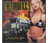 Fuel For Life by Turbo A.C.'S [Audio CD] NEUF
