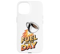 Fuel for The Day Sleepy Fatigué Humour Funny Coffee Lover Coque pour iPhone 15