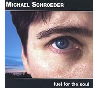 Fuel for the Soul by Michael Schroeder (2004-05-03)