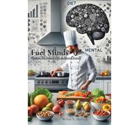Fuel Minds: Phase 6: The Role Of Diet In Mental Fitness