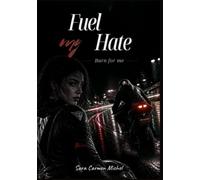 Fuel My Hate: burn for me
