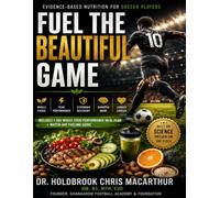 Fuel the Beautiful Game: Evidence-Based Nutrition for Soccer Players