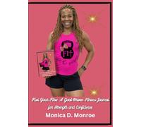 Fuel Your Fire: A Goal-Driven Fitness Journal for Strength and Confidence: Your Daily Guide to Strength, Growth, and Transformation