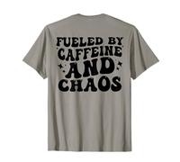 Fueled By Caffeine And Chaos Humour drôle Adulte Homme Femme T-Shirt