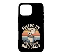 Fueled by Coffee and Bird Calls Humour Observation Oiseaux Coque pour iPhone 16 Pro Max